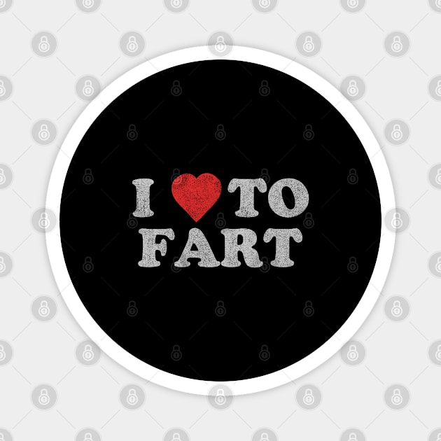 I Love To Fart Funny Joke Magnet by Flippin' Sweet Gear